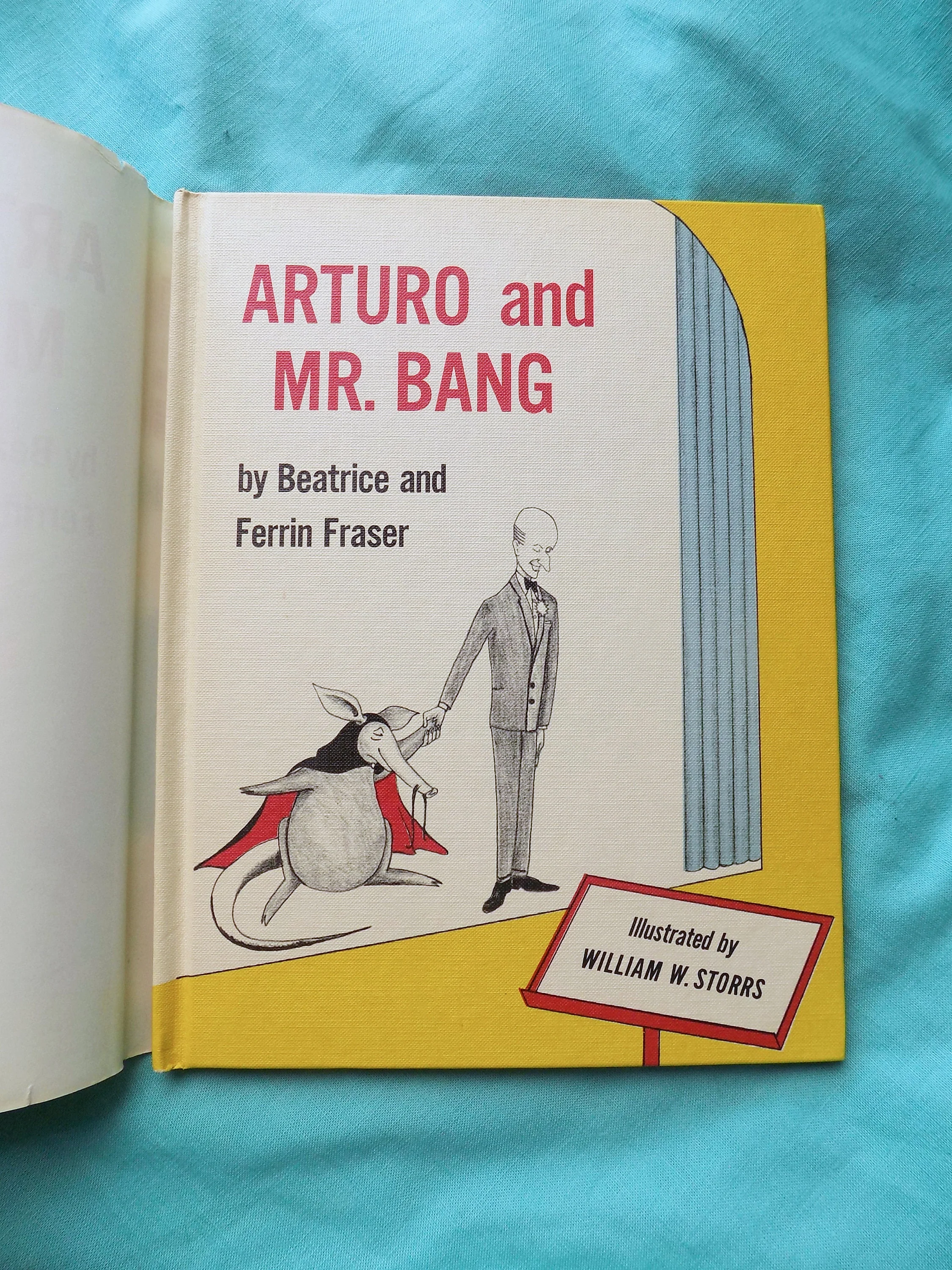 1963 Rare 1st Ed. Signed "arturo and Mr. Bang" Hard Cover with Book Jacket Signed with Cartoon by Illustrator Signed by Author by Beatrice & Ferrin Fraser - Image 3