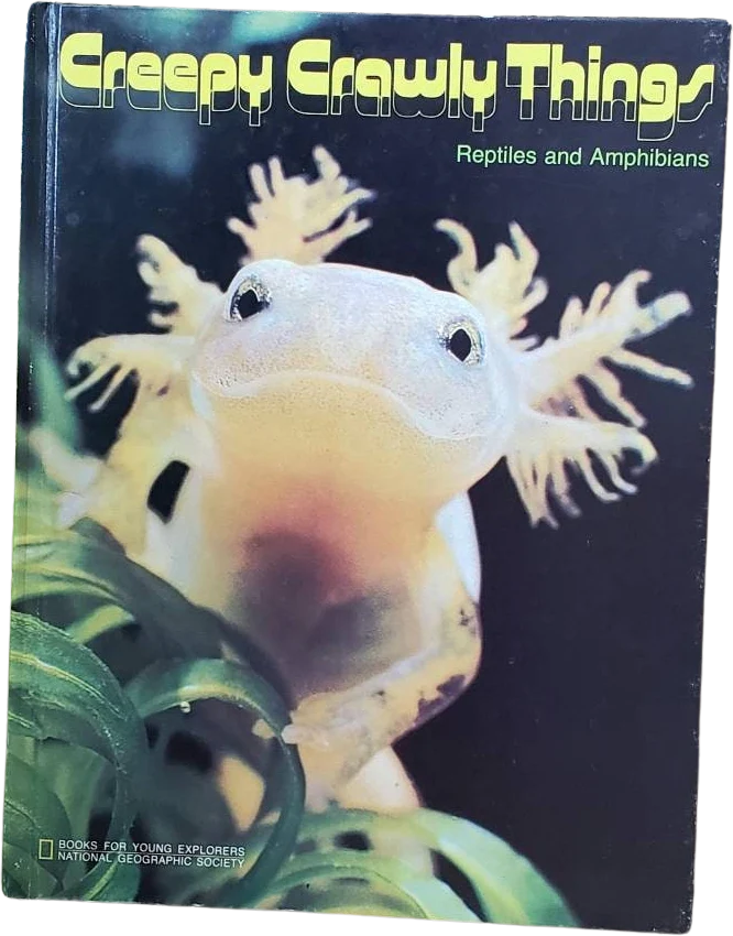 1974 Creepy Crawly Things: Reptiles and Amphibians  Books for Young Explorers by National Geographic Society