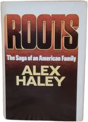 1976 Roots The Saga of An American Family by Alex Haley