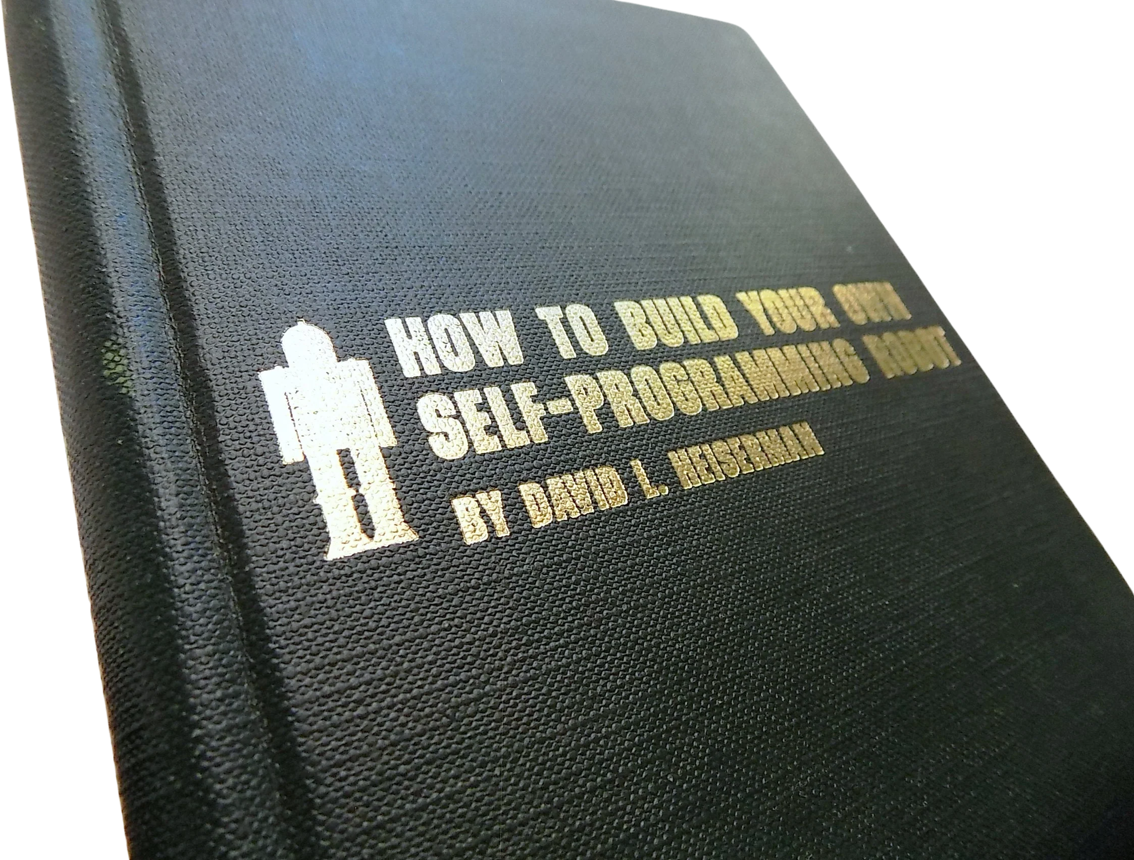 1979 First Edition How To Build Your Own Self Programming Robot by David Heiserman First Printing Excellent Condition